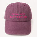Being Hot Is My Career Baseball Cap