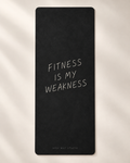Fitness Is My Weakness Black Suede Yoga Mat — Preorder